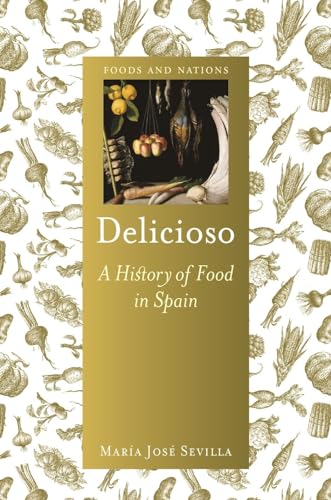 Beispielbild fr Delicioso: A History of Food in Spain (Foods and Nations) zum Verkauf von SecondSale