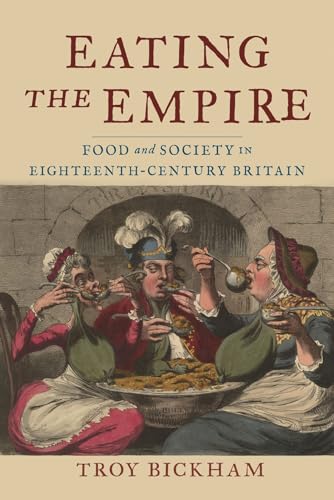 Stock image for Eating the Empire: Food and Society in Eighteenth-Century Britain for sale by Textbooks_Source