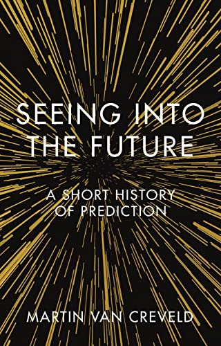 Beispielbild fr Seeing Into the Future: A Short History of Prediction zum Verkauf von ThriftBooks-Dallas