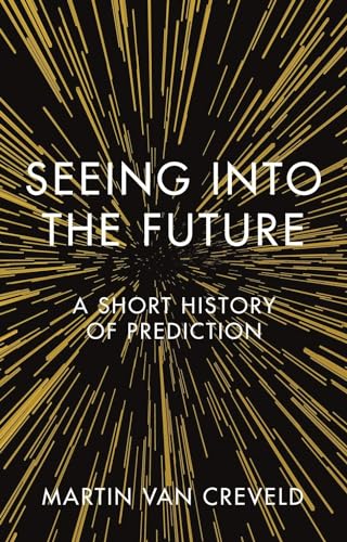 Imagen de archivo de Seeing Into the Future: A Short History of Prediction a la venta por ThriftBooks-Dallas