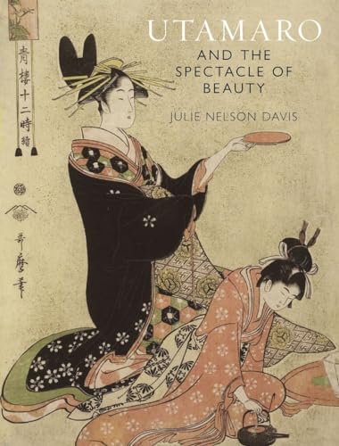 Imagen de archivo de Utamaro and the Spectacle of Beauty a la venta por Blackwell's