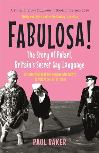 Stock image for Fabulosa!: The Story of Polari, Britain's Secret Gay Language for sale by WorldofBooks