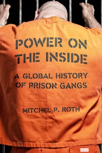 Stock image for Power on the Inside: A Global History of Prison Gangs for sale by ThriftBooks-Atlanta