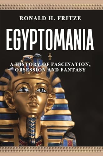 9781789143485: Egyptomania: A History Of Fascination, Obsession And Fantasy