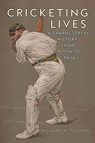 Stock image for Cricketing Lives: A Characterful History from Pitch to Page for sale by WorldofBooks