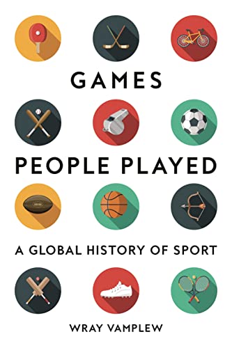 Beispielbild fr Games People Played : A Global History of Sport zum Verkauf von Better World Books