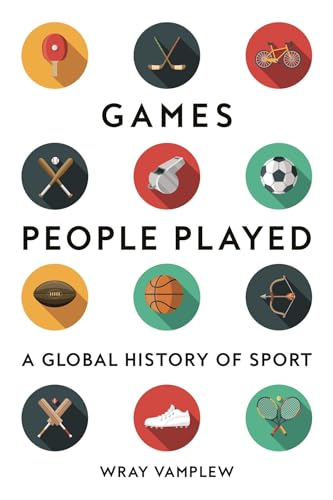 Stock image for Games People Played: A Global History of Sport for sale by ThriftBooks-Atlanta