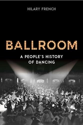Stock image for Ballroom: A People's History of Dancing for sale by ThriftBooks-Atlanta