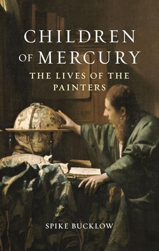 Imagen de archivo de Children of Mercury: The Lives of the Painters a la venta por GF Books, Inc.