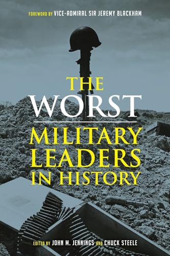 Beispielbild fr The Worst Military Leaders in History zum Verkauf von BooksRun