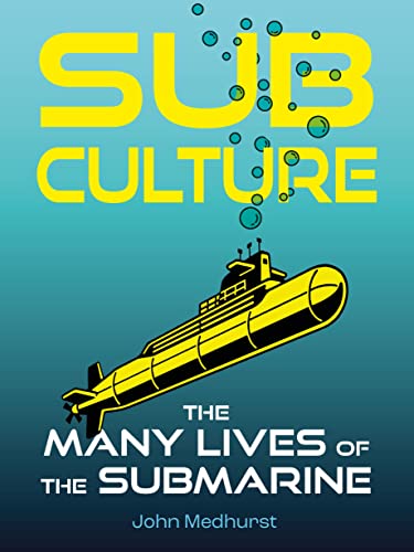 Beispielbild fr Sub Culture: The Many Lives of the Submarine zum Verkauf von WorldofBooks