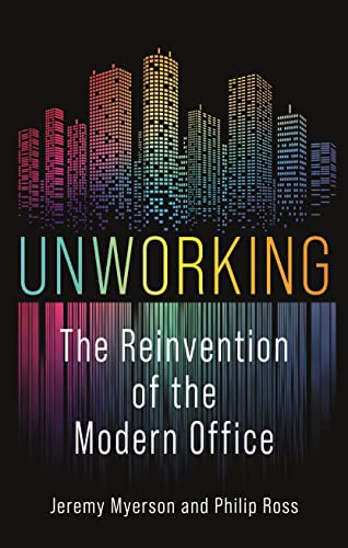 Beispielbild fr Unworking: The Reinvention of the Modern Office zum Verkauf von WorldofBooks