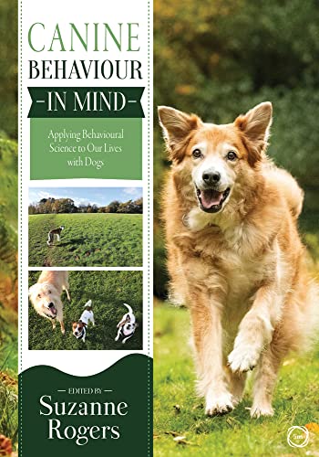 Beispielbild fr Canine Behaviour in Mind: Applying Behavioural Science to Our Lives with Dogs zum Verkauf von Monster Bookshop