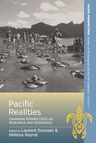 Stock image for Pacific Realities: Changing Perspectives on Resilience and Resistance: 6 (Pacific Perspectives: Studies of the European Society for Oceanists, 6) for sale by WorldofBooks