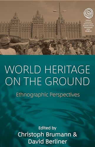 Stock image for World Heritage on the Ground: Ethnographic Perspectives (EASA Series, 28) for sale by GF Books, Inc.