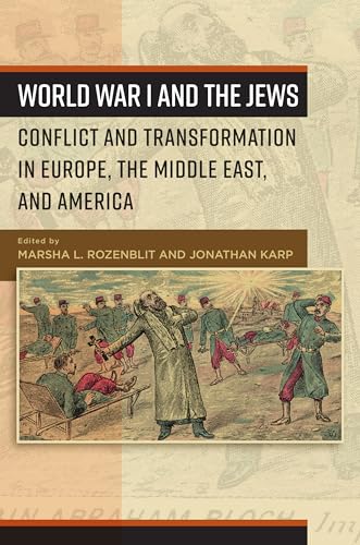 Imagen de archivo de World War I and the Jews Conflict and Transformation in Europe, the Middle East, and America a la venta por PBShop.store US