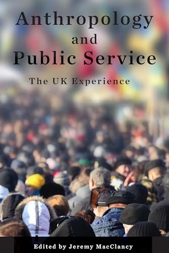 Stock image for Anthropology and Public Service: The UK Experience for sale by HPB-Red