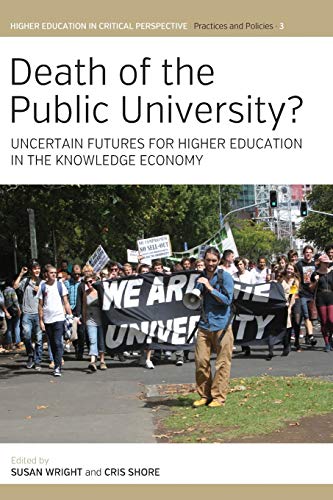 Stock image for Death of the Public University?: Uncertain Futures for Higher Education in the Knowledge Economy for sale by Kennys Bookshop and Art Galleries Ltd.