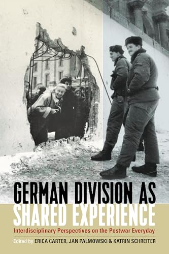 9781789202427: German Division as Shared Experience: Interdisciplinary Perspectives on the Postwar Everyday
