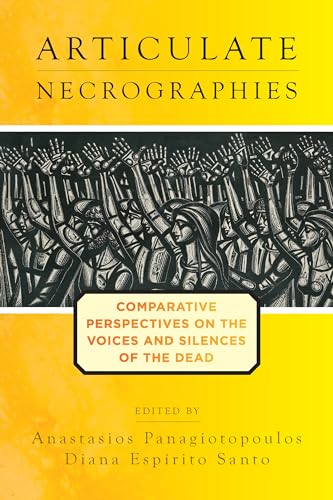 Stock image for Articulate Necrographies: Comparative Perspectives on the Voices and Silences of the Dead for sale by COLLINS BOOKS