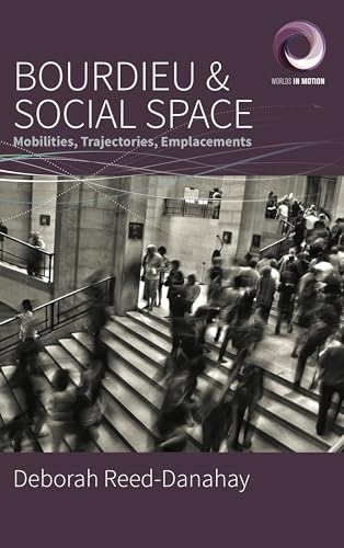 Beispielbild fr Bourdieu and Social Space: Mobilities, Trajectories, Emplacements (Worlds in Motion) zum Verkauf von Books From California