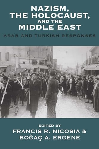 Beispielbild fr Nazism, the Holocaust, and the Middle East: Arab and Turkish Responses zum Verkauf von Blackwell's