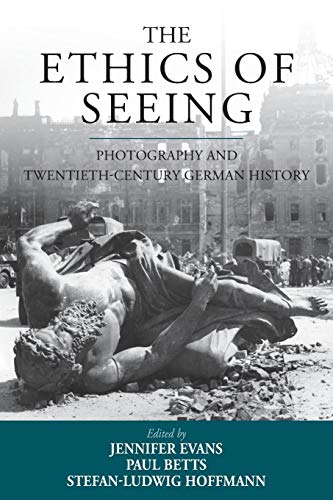 Beispielbild fr Ethics of Seeing Photography and TwentiethCentury German History 21 Studies in German History, 21 zum Verkauf von PBShop.store US