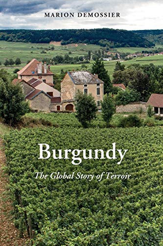Beispielbild fr Burgundy: The Global Story of Terroir zum Verkauf von Russell Books