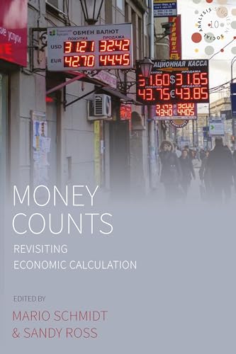 Beispielbild fr Money Counts: Revisiting Economic Calculation: 10 (Studies in Social Analysis, 10) zum Verkauf von WorldofBooks