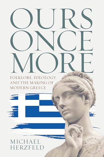 Beispielbild fr Ours Once More: Folklore, Ideology, and the Making of Modern Greece zum Verkauf von Books From California