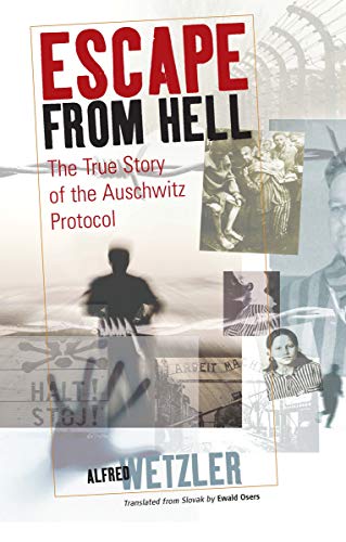 Stock image for Escape from Hell: The True Story of the Auschwitz Protocol for sale by Russell Books