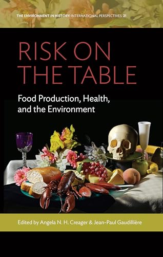 Imagen de archivo de Risk on the Table: Food Production, Health, and the Environment: 21 (Environment in History: International Perspectives, 21) a la venta por WorldofBooks