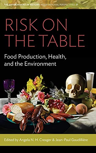 Stock image for Risk on the Table: Food Production, Health, and the Environment: 21 (Environment in History: International Perspectives, 21) for sale by WorldofBooks