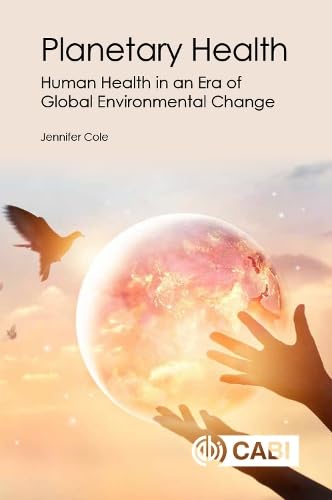Beispielbild fr Planetary Health: Human Health in an Era of Global Environmental Change zum Verkauf von WorldofBooks