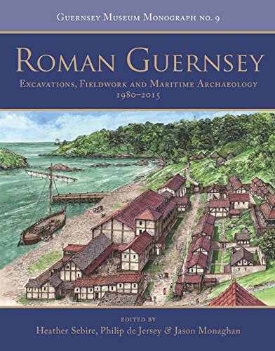 Stock image for Roman Guernsey: Excavations, Fieldwork and Maritime Archaeology 1980 2015 for sale by Revaluation Books