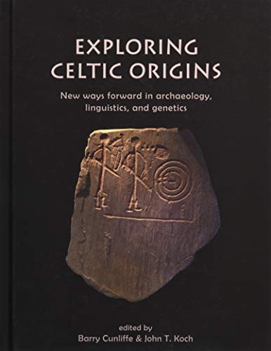 Beispielbild fr Exploring Celtic Origins: New Ways Forward in Archaeology, Linguistics, and Genetics (Celtic Studies Publications) zum Verkauf von AwesomeBooks