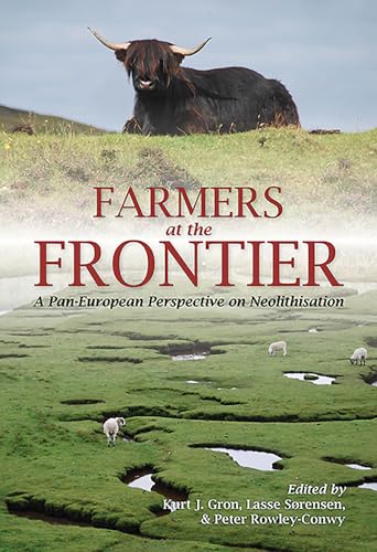 Beispielbild fr Farmers at the Frontier: A Pan European Perspective on Neolithisation zum Verkauf von WorldofBooks