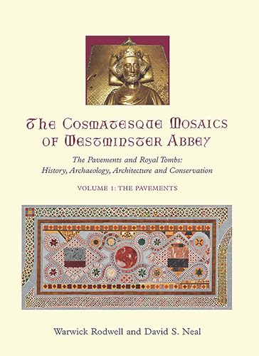 Beispielbild fr The Cosmatesque Mosaics of Westminster Abbey: The Pavements and Royal Tombs: History, Archaeology, Architecture and Conservation zum Verkauf von Books From California