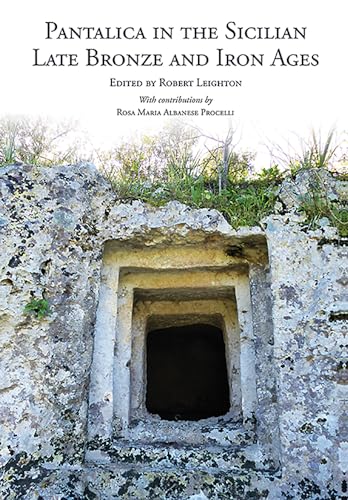 Stock image for Pantalica in the Sicilian Late Bronze and Iron Ages: Excavations of the Rock-cut Chamber Tombs by Paolo Orsi from 1895 to 1910 for sale by Revaluation Books