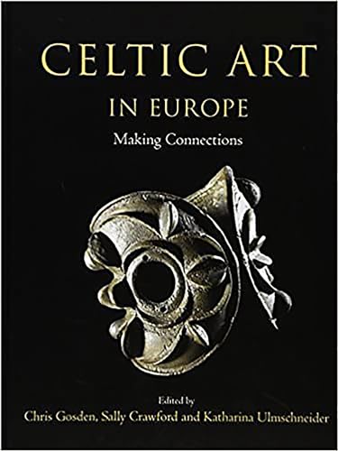 Beispielbild fr Celtic Art in Europe: Making Connections; Essays in Honour of Vincent Megaw on His 80th Birthday zum Verkauf von Revaluation Books