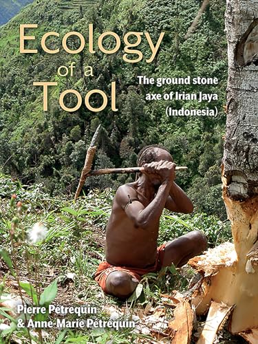 Imagen de archivo de Ecology of a Tool: The ground stone axes of Irian Jaya (Indonesia) (Arch o Logiques) a la venta por Books From California