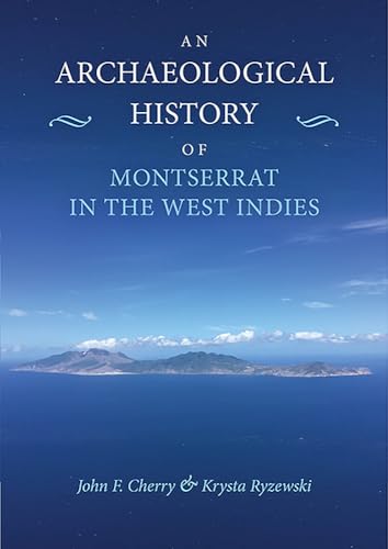 Beispielbild fr An Archaeological History of Montserrat in the West Indies zum Verkauf von Books From California