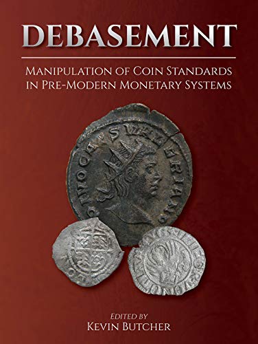 9781789253986: Debasement: Manipulation of Coin Standards in Pre-Modern Monetary Systems