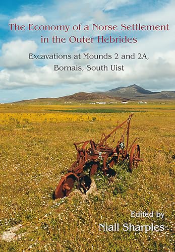 9781789255386: The Economy of a Norse Settlement in the Outer Hebrides: Excavations at Mounds 2 and 2A Bornais, South Uist