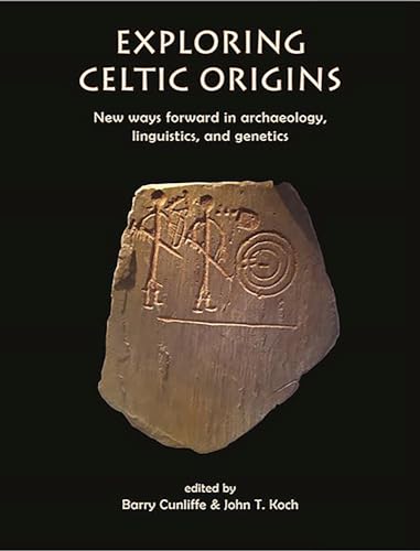 Stock image for Exploring Celtic Origins: New Ways Forward in Archaeology, Linguistics, and Genetics for sale by Book Bunker USA