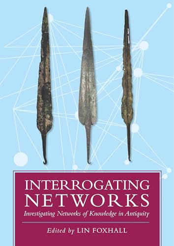 Stock image for Interrogating Networks: Investigating Networks of Knowledge in Antiquity for sale by Book Bunker USA
