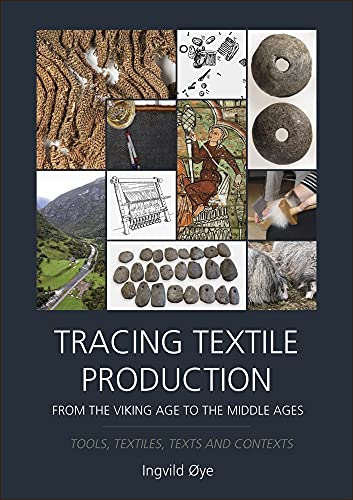 Beispielbild fr Tracing Textile Production from the Viking Age to the Middle Ages: Tools, Textiles, Texts and Contexts zum Verkauf von Books From California