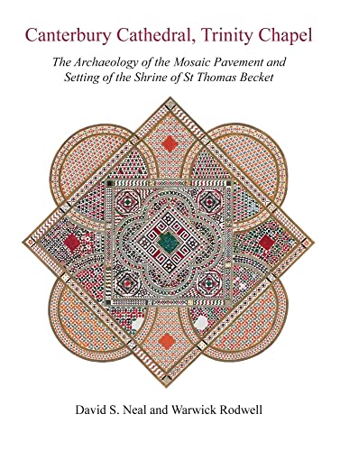 Beispielbild fr Canterbury Cathedral, Trinity Chapel: The Archaeology of the Mosaic Pavement and Setting of the Shrine of St Thomas Becket zum Verkauf von Books From California