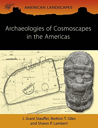 Imagen de archivo de Archaeologies of Cosmoscapes in the Americas (American Landscapes) a la venta por Books From California
