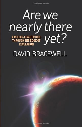 Stock image for Are we nearly there yet?: A Roller-Coaster Ride through the Book of Revelation for sale by WorldofBooks